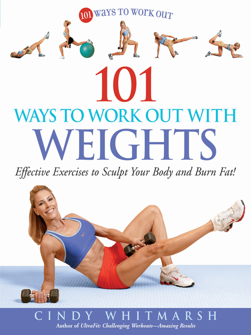 Title details for 101 Ways to Work Out with Weights by Cindy Whitmarsh - Available